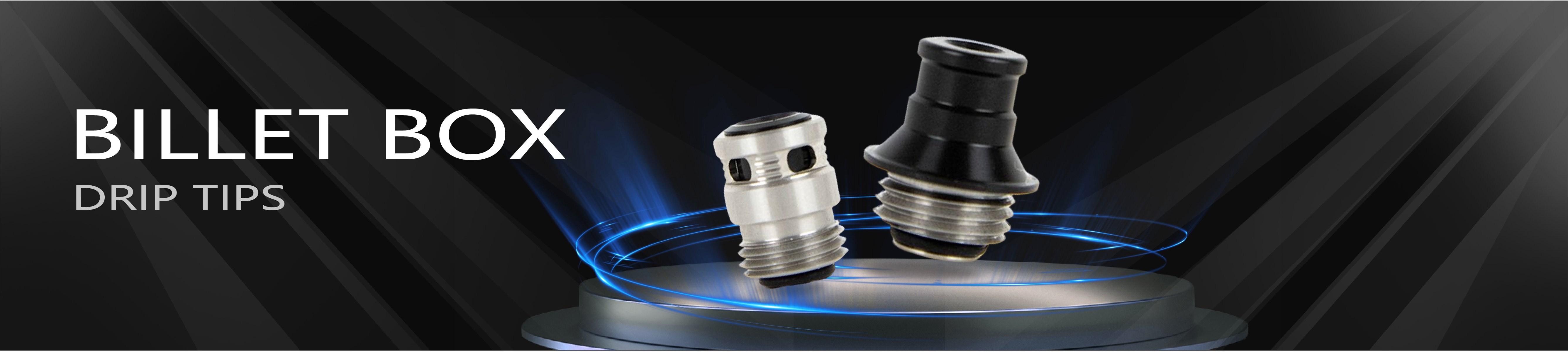 Drip Tips Billet Box