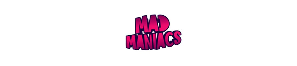 Mad Maniacs