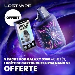 5 Packs Pod Galaxy S360 achetés, 1 Boîte de Cartouches Ursa Nano V3 Offerte - Lost Vape [Offre]
