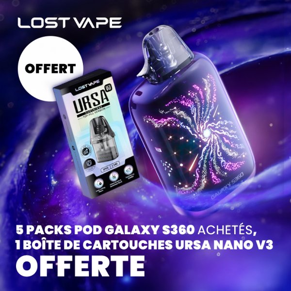 5 Packs Pod Galaxy S360 achetés, 1 Boîte de Cartouches Ursa Nano V3 Offerte - Lost Vape [Offre]