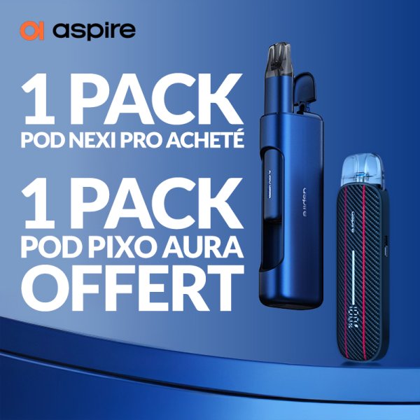[Offre] 1 Pack Pod Nexi Pro Acheté, 1 Pack Pod Pixo Aura Offert - Aspire