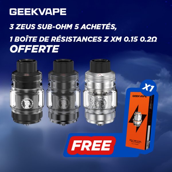 3 Zeus Sub-Ohm 5 achetés, 1 boîte de résistances Z XM 0.15ohm offerte - Geekvape [Offre]