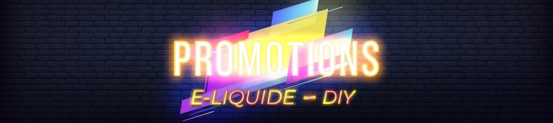 Promotions E-liquide/DIY