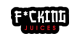 F*cking  Juices F*cking  Juices